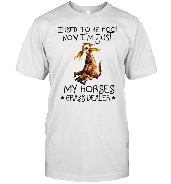 I Used To Be Cool Now I?M Just My Horses Grass Dealer Shirt, Premium Shirt