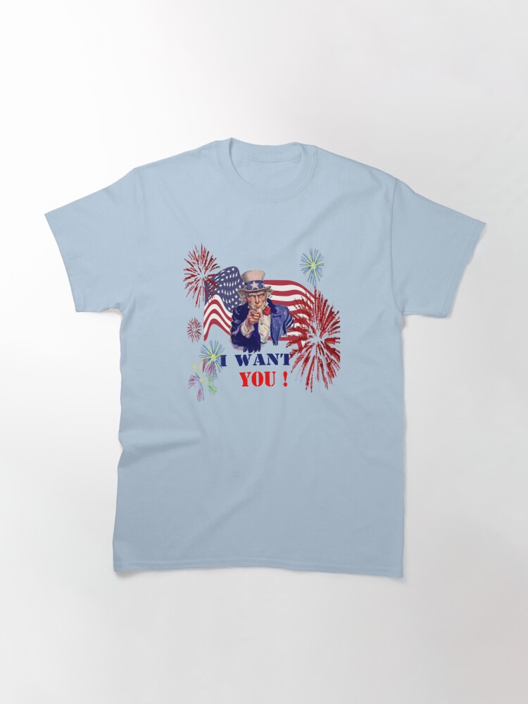 I Want You ! Classic T-Shirt July 4Th Tshirt, July 4Th Tee, Independence Premium Shirt