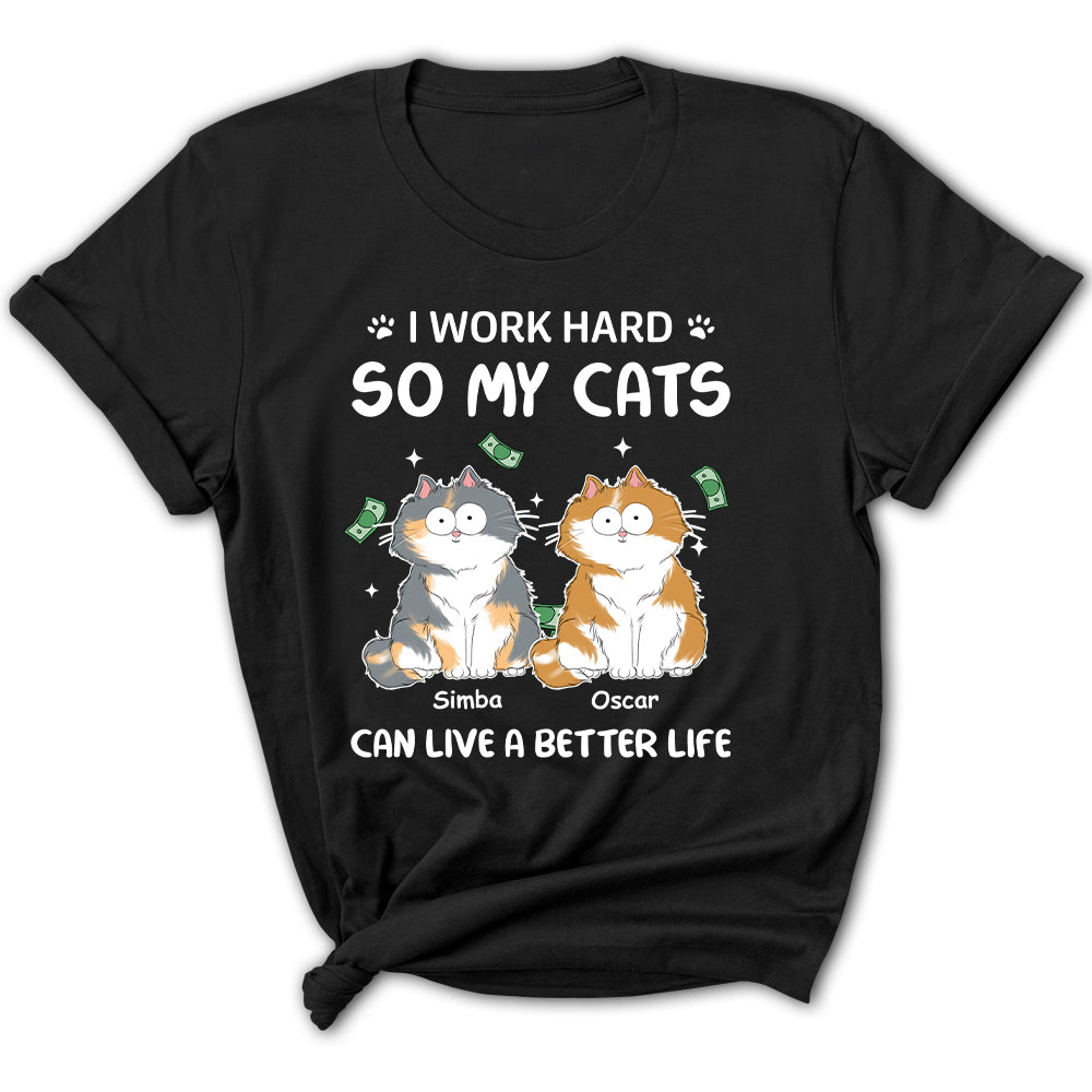 I Work Hard For Cat T-Shirts