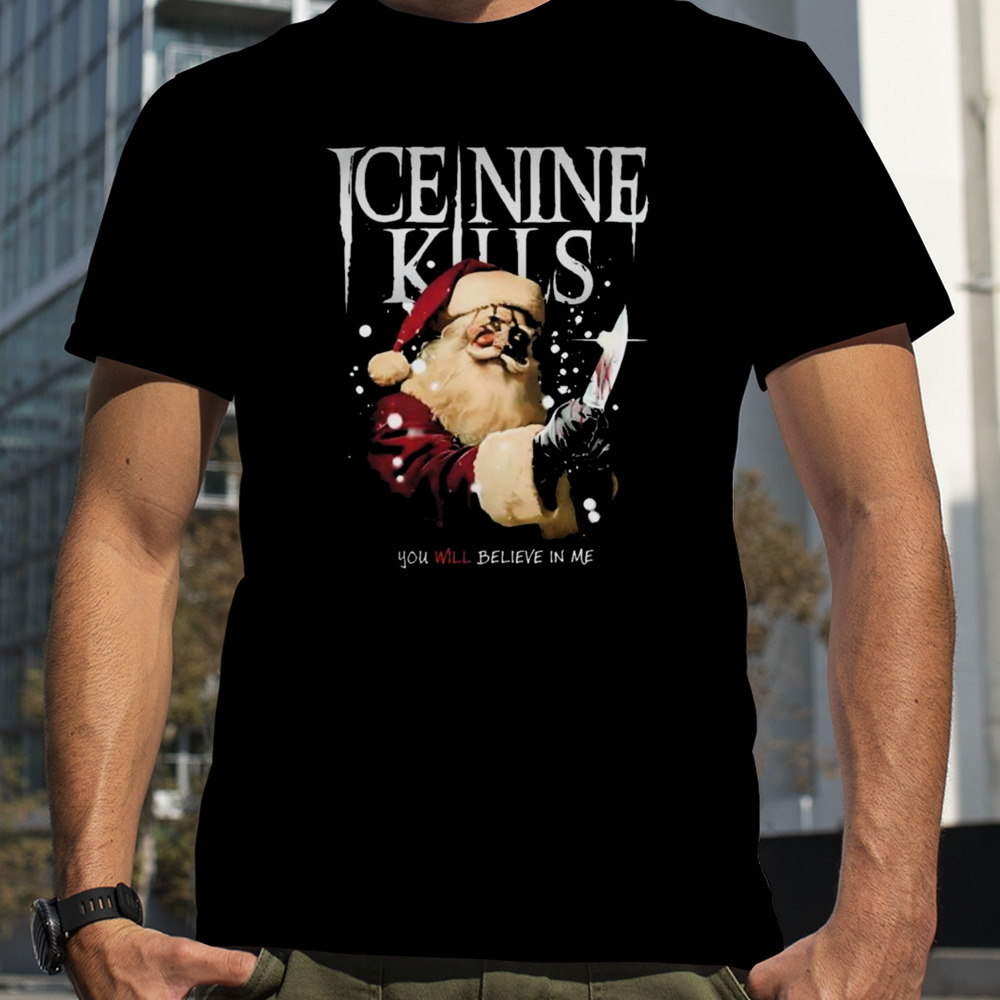 Ice Nine Kills You Will Believe In Me T-Shirt, Premium Shirt