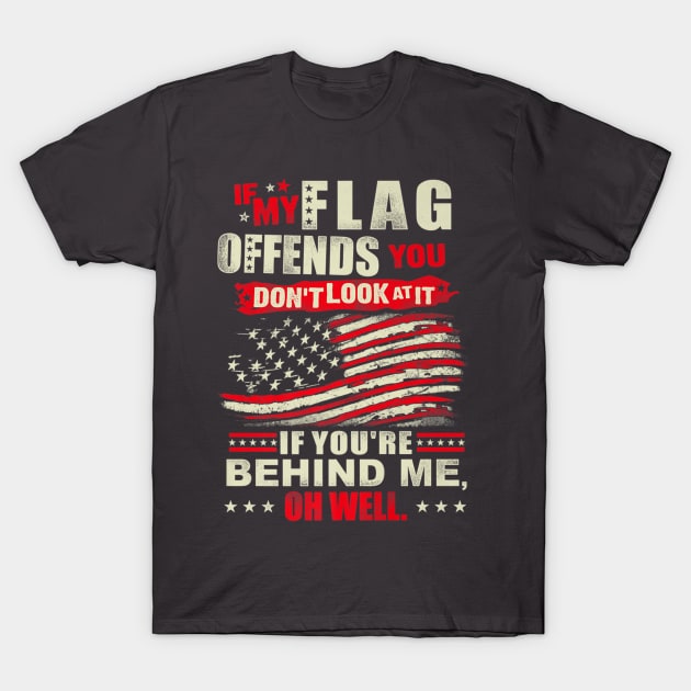 If My Flag Offends You You Dont Look At It Patriotic T-Shirt July 4Th Tshirt, July 4Th Tee, Independence Premium Shirt
