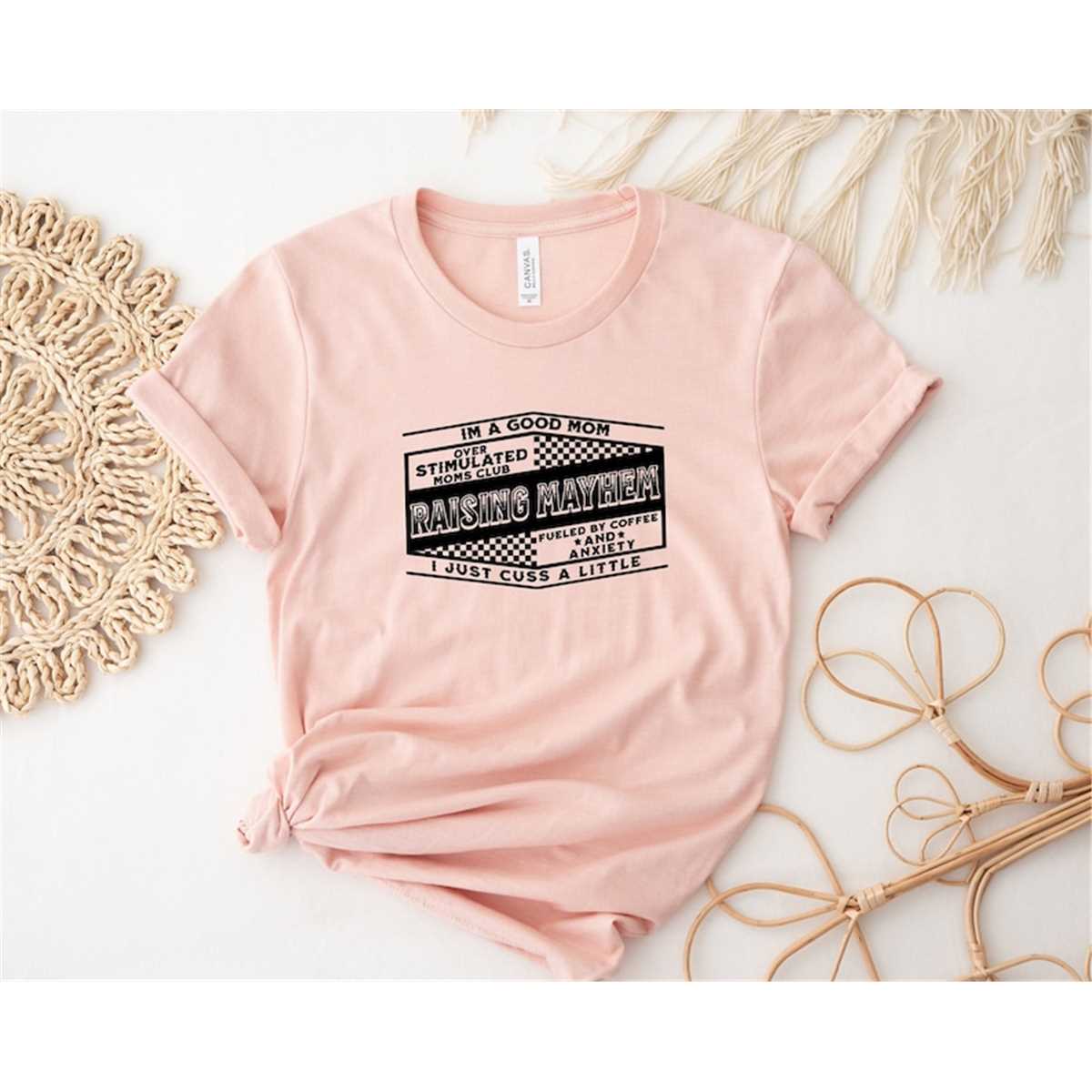 I'M A Good Mom Overstimulated Moms Club Shirt, Mom Shirt, Mama T- Shirt, Premium Shirt