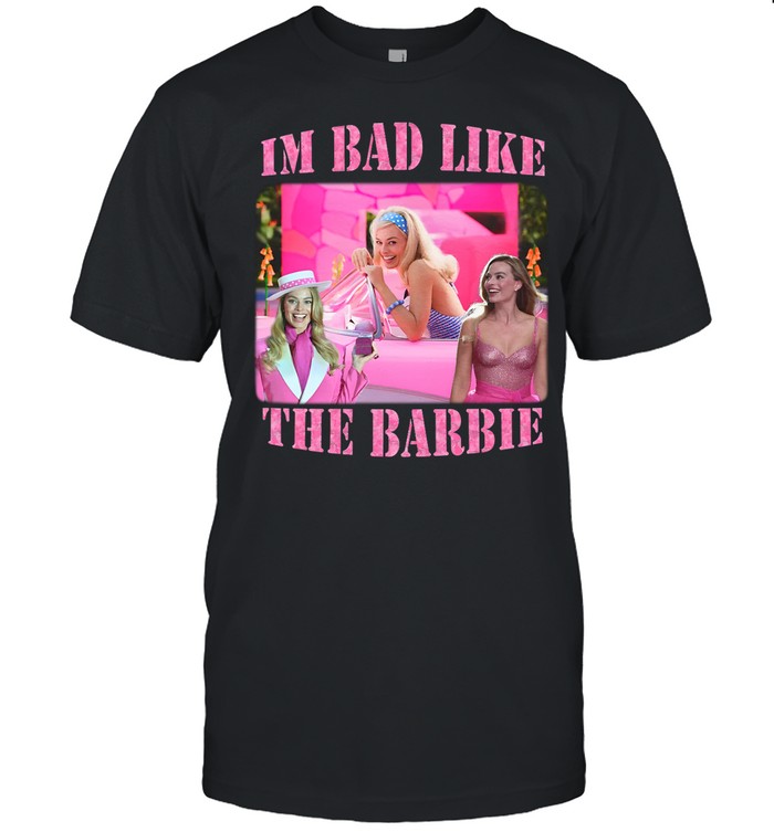 Im Bad Like The Barbie Shirt, Premium Shirt