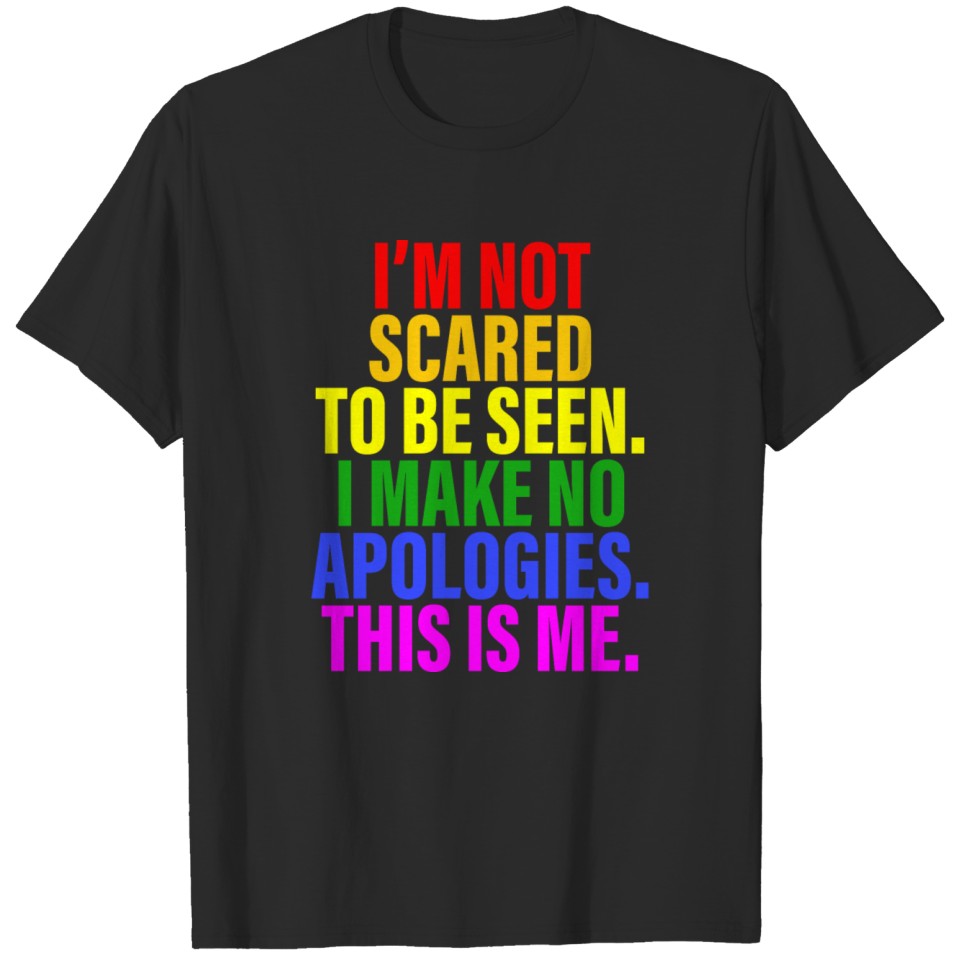 I'M Not Scared To Be Seen This Is Me Lgbt T-Shirt