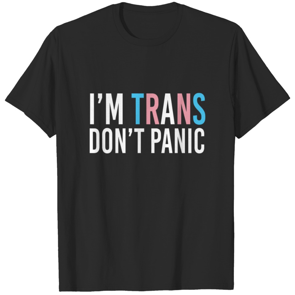 Im Trans Dont Panic Lgbt T-Shirt