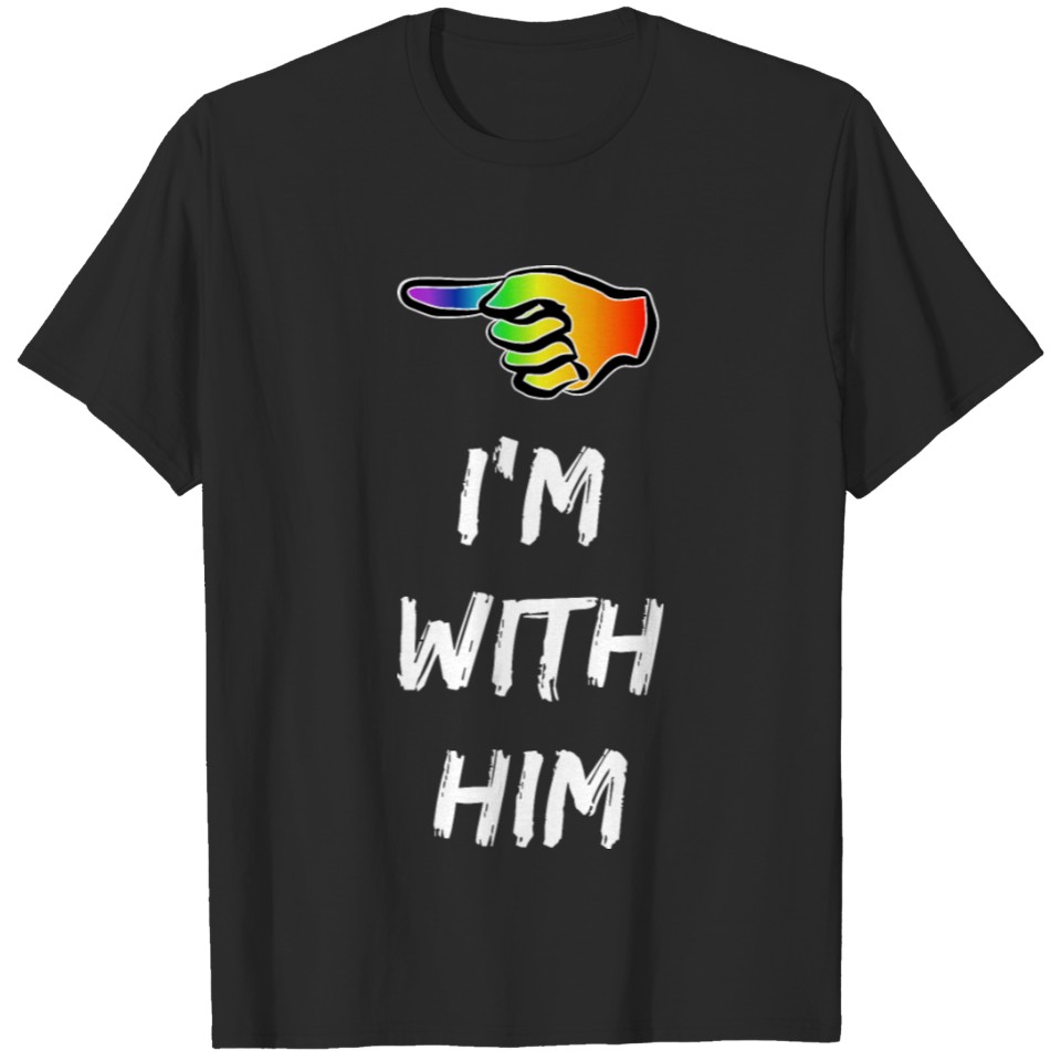 I'M With Him, Lgbt Gay Pride - White T-Shirt
