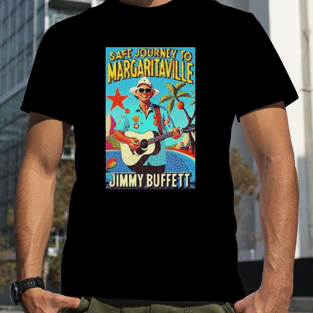 In Memory Of Jimmy Buffett Safe Journey To Margaritaville Art Poster Design T-Shirt, Premium Shirt