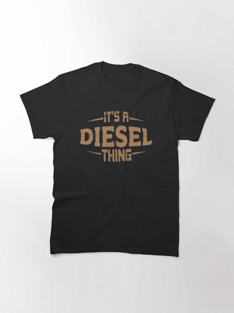 It'S A Diesel Thing Classic T-Shirt