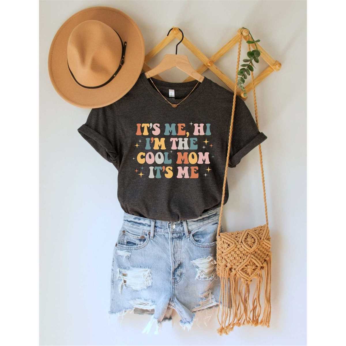It'S Me Hi I'M The Cool Mom T-Shirt, Mom Shirt, Mama T- Shirt, Premium Shirt
