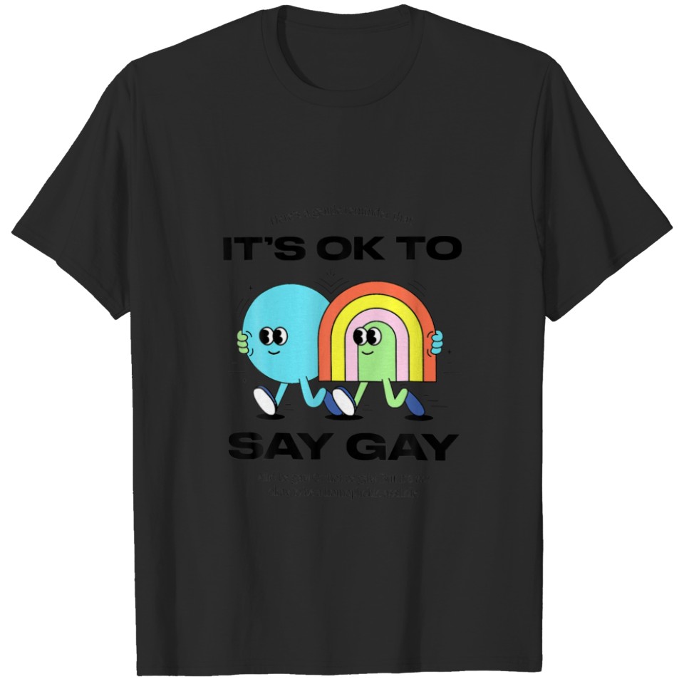 Its Ok To Say Gay Florida Lgbt Gay Pride Protect T T-Shirt