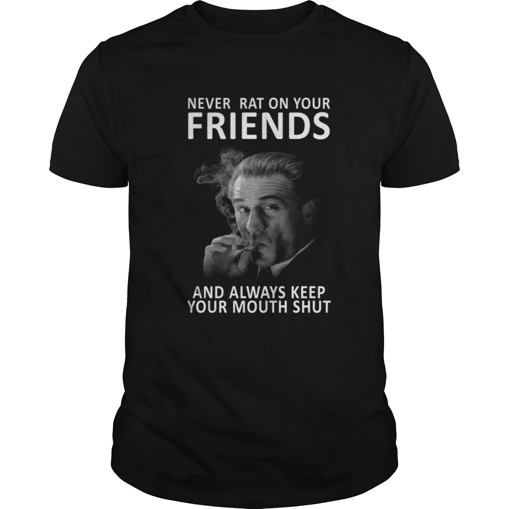 Jimmy Conway Never Rat On Your Friends And Always Keep Your Mouth Shushirt, Premium Shirt