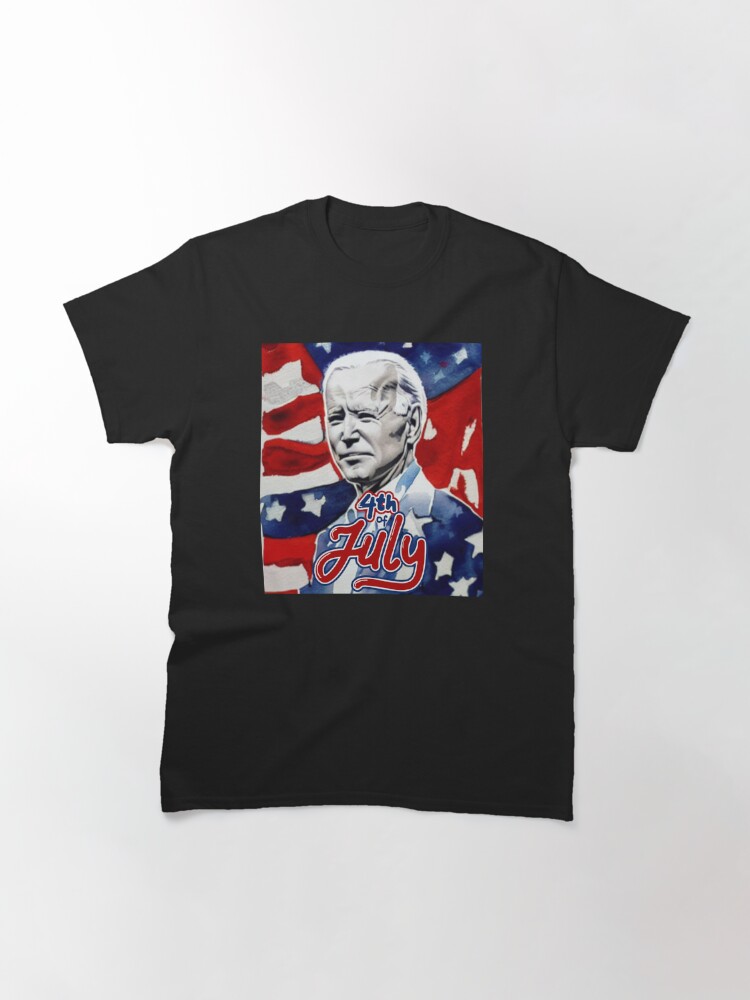 Joe Biden Happy Funny 4Th Of July Classic T-Shirt July 4Th Tshirt, July 4Th Tee, Independence Premium Shirt