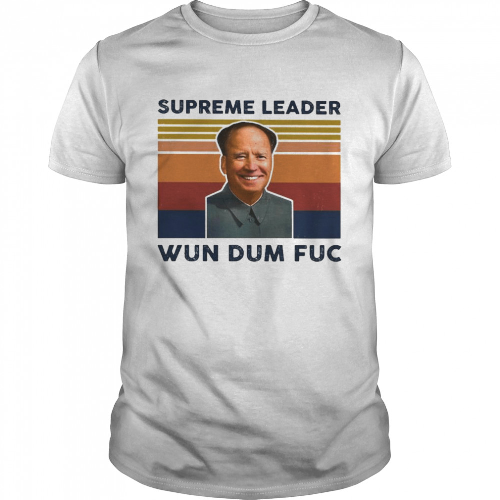 Joe Biden Mao Zedong Supreme Leader Wun Dum Fuc Retro Vintage Shirt, Premium Shirt