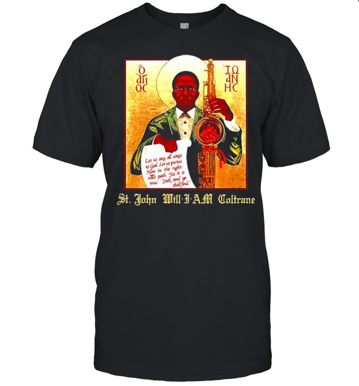 John Coltrane St. John Will I Am Coltrane Shirt, Premium Shirt