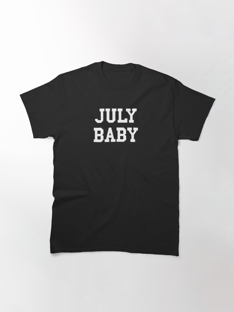 July Baby Classic T-Shirt July 4Th Tshirt, July 4Th Tee, Independence Premium Shirt