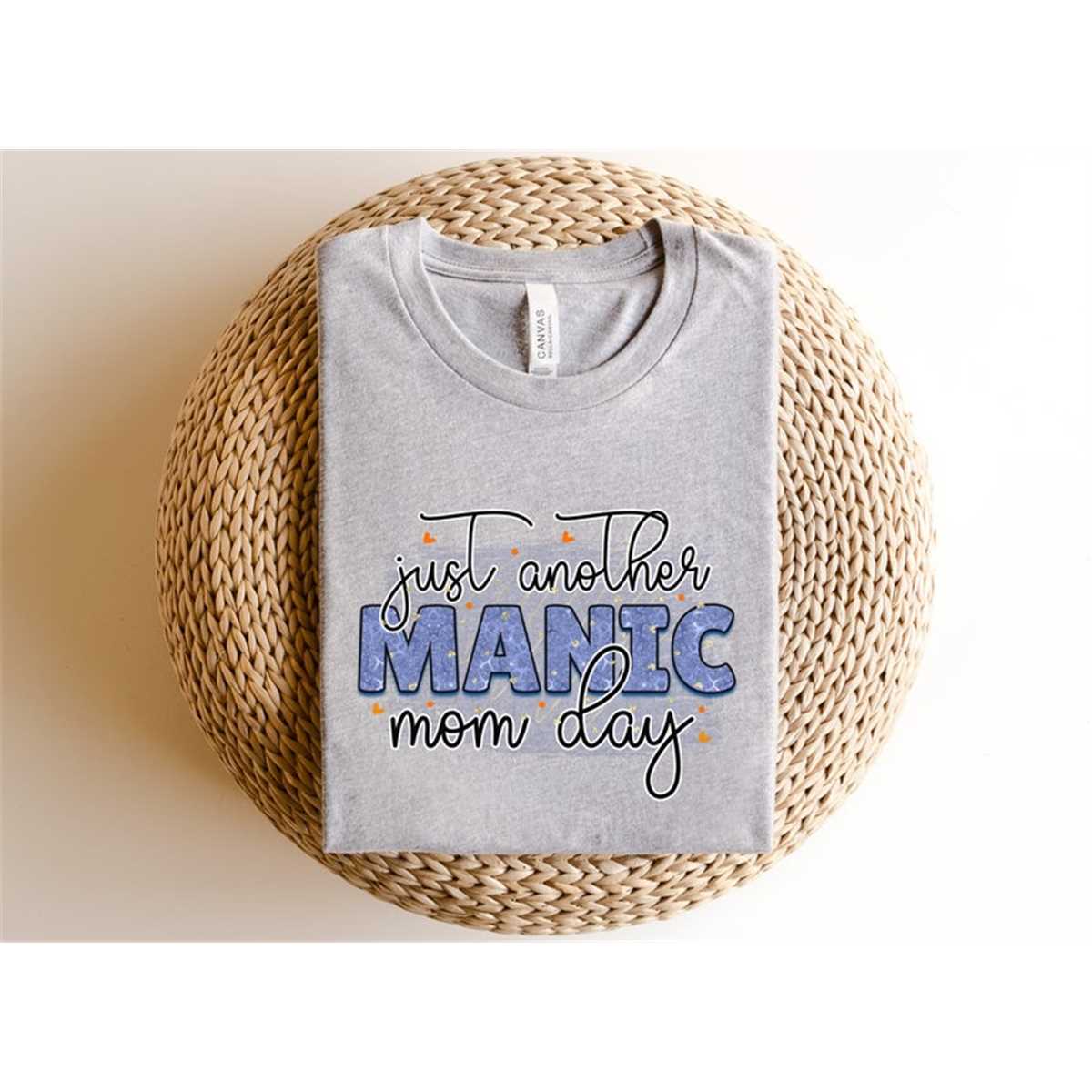 Just Another Manic Mom Day T-Shirt, Mom Shirt, Mama T- Shirt, Premium TShirt