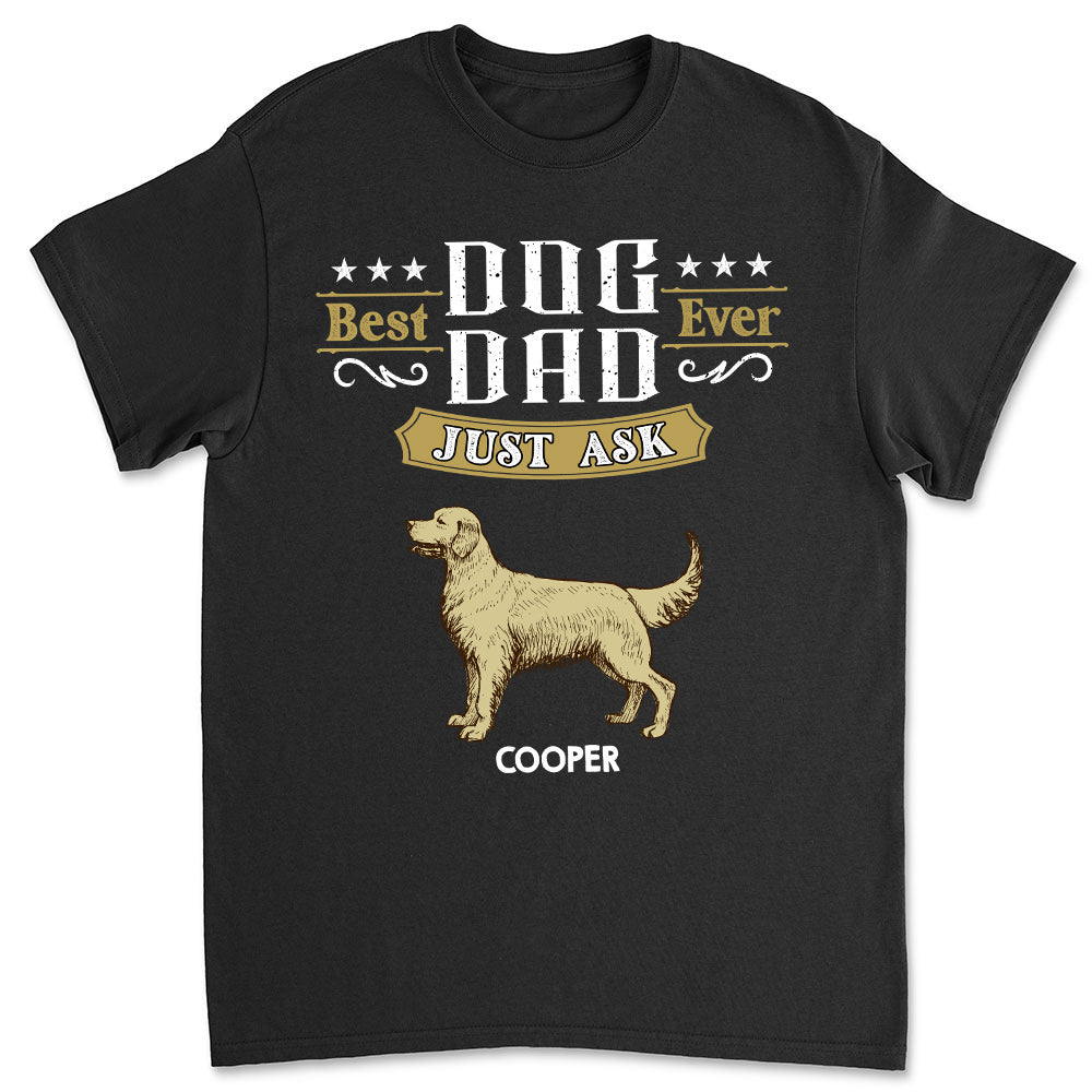 Just Ask The Dog T-Shirts