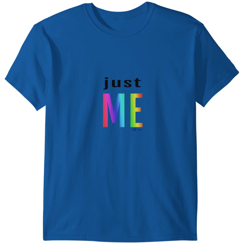 Just Me ??? Happy Gay Pride Lgbt Csd Parade T-Shirt T-Shirt