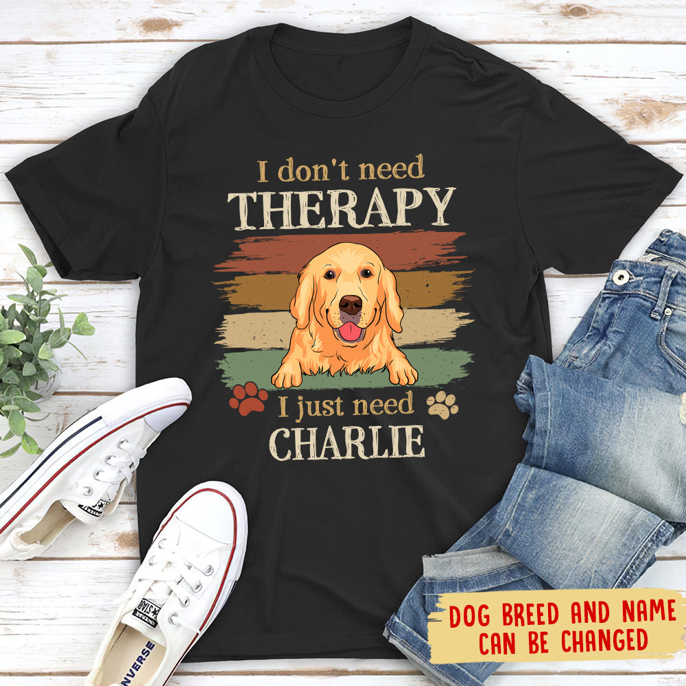 Just Need My Dog T-Shirts