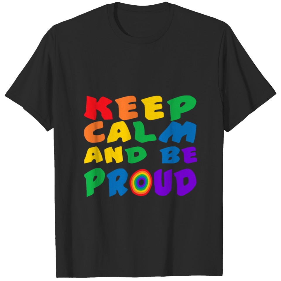 Keep Calm And Be Proud Lgbt Gift T-Shirt