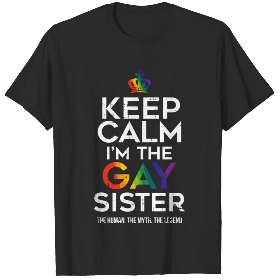Keep Calm Gay Sister Pride Flag Lgbtq Funny Lgbt A T-Shirt