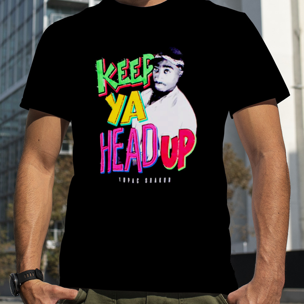 Keep Ya Head Up Tupac Shakur 2Pac Shirt, Premium Shirt