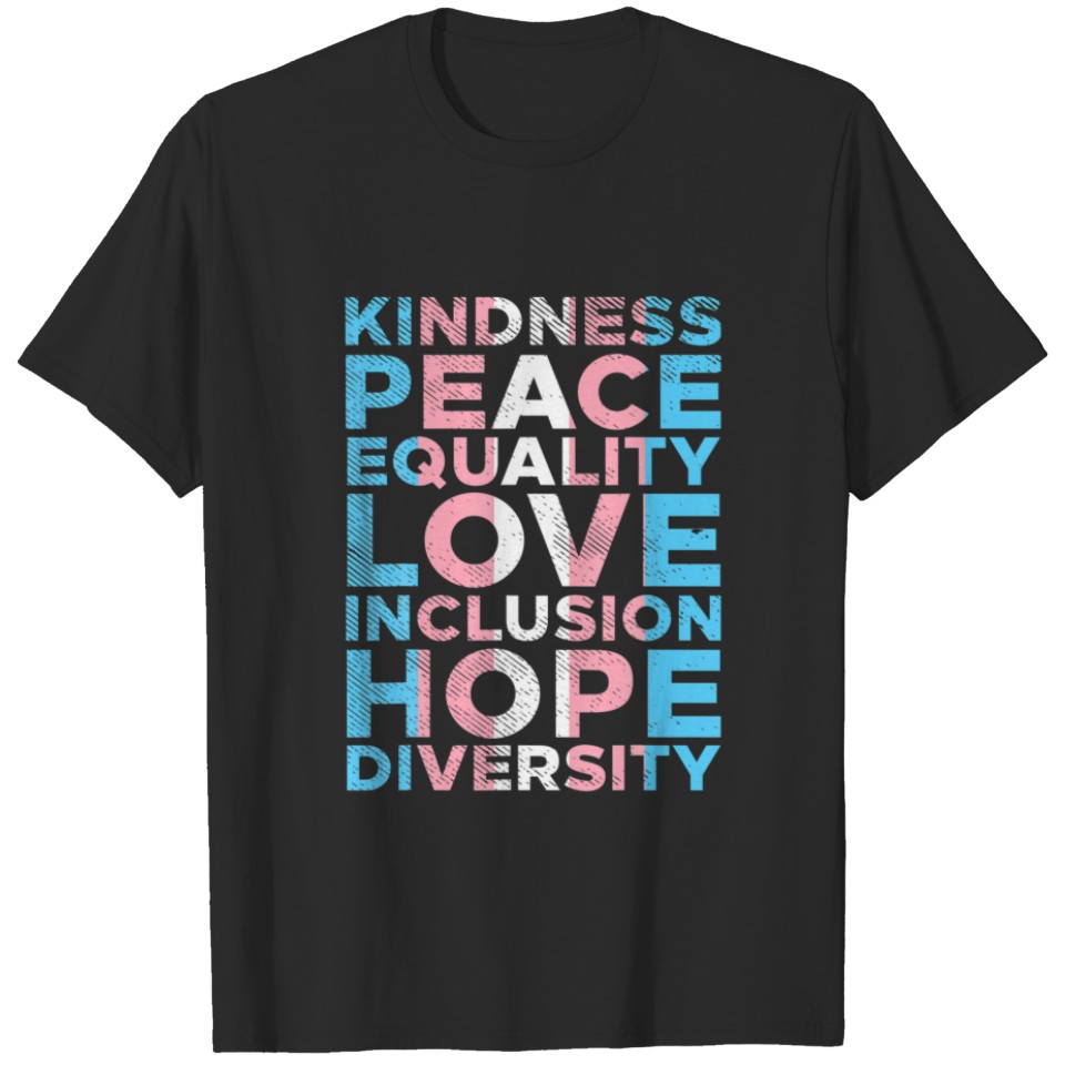 Kindness Peace Equality Transgender Flag Lgbt Prid T-Shirt