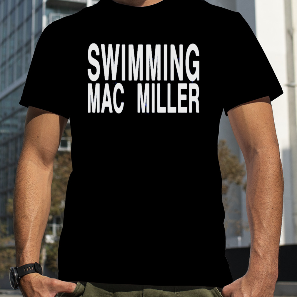 L Swimming Mac Miller Shirt, Premium Shirt
