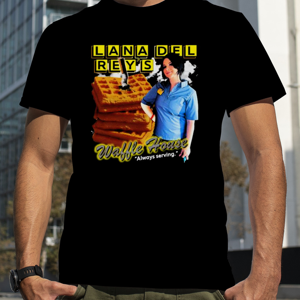 Lana Del Rey Waffle House Always Serving T-Shirt, Premium Shirt