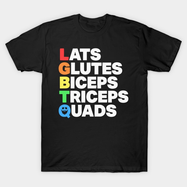 Lats Glutes Biceps Triceps Quads Lgbtq T-Shirt
