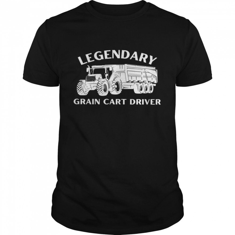 Legendary Grain Cart Driver Fun Tractor Operator Farming Shirt, Premium Shirt