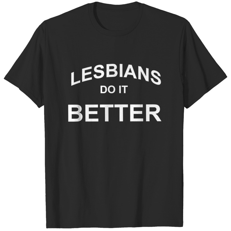 Lesbians Do It Better Shirt Lgbt Lesbians Pride T-Shirt