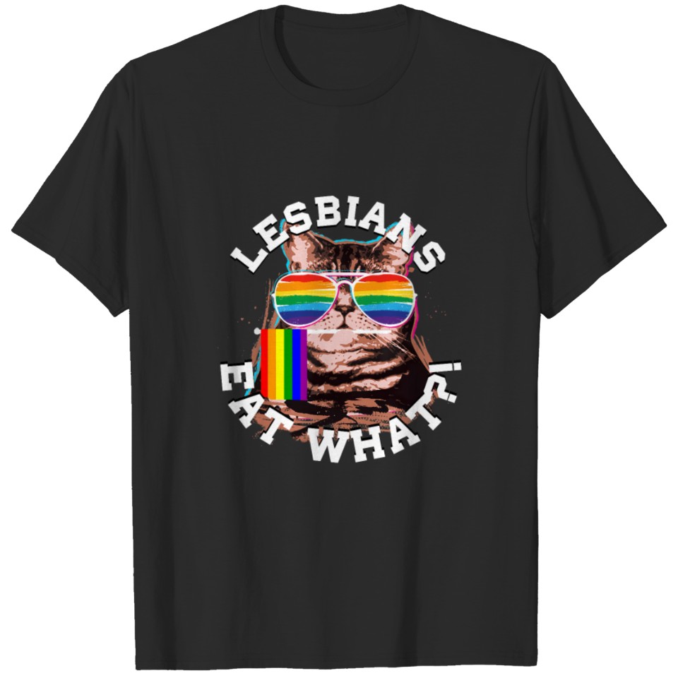 Lesbians Eat What Cat Funny Gay Lgbt Pride Month T-Shirt