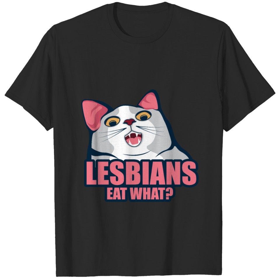 Lesbians Eat What Cat Funny Lgbt Couple Gift T-Shirt