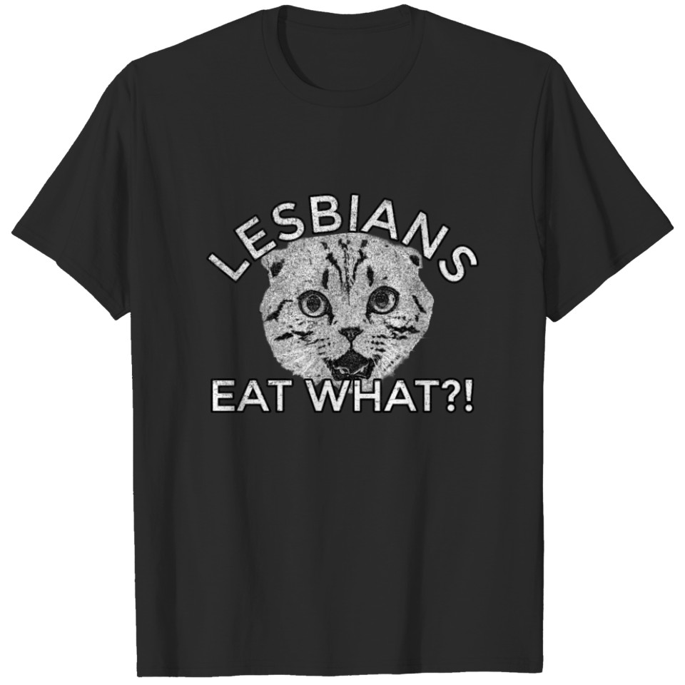 Lesbians Eat What Cat Pride Lgbt Gay Bisexual T-Shirt