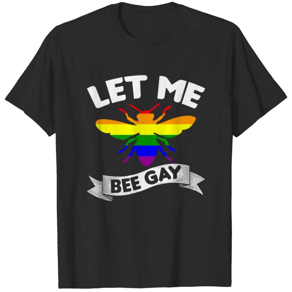 Let Me Bee Gay | Lgbt Pride T-Shirt