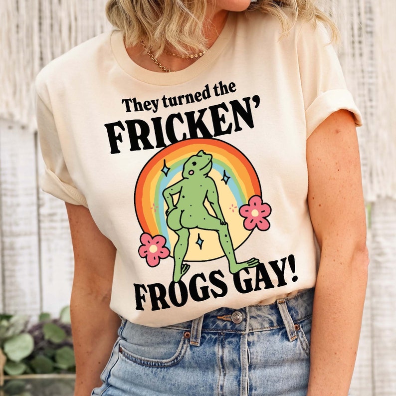 LGBQT Frog Shirt, They Turned The frickin frogs gay, Frickin Frog Meme, Pride Month Tee, LGBT Rainbow Shirt, Frog Gay Pride Tshirt, UNISEX