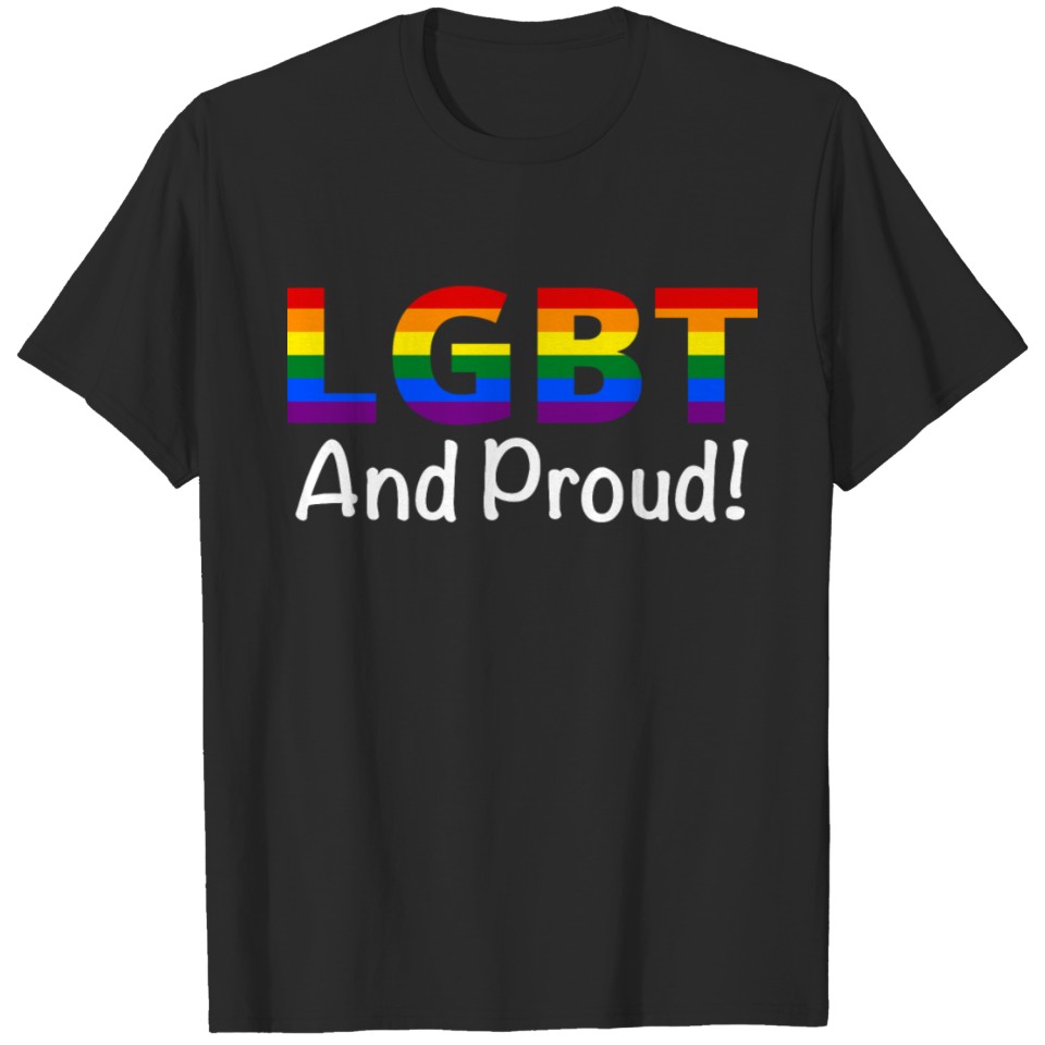 Lgbt And Proud Gay Pride Rainbow Shirt T-Shirt