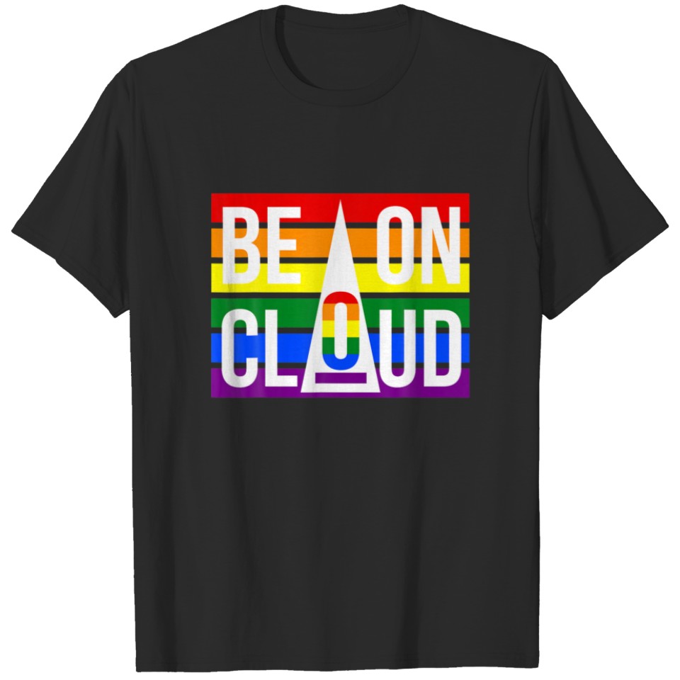 Lgbt Be On Cloud Happy Pride Month T-Shirt