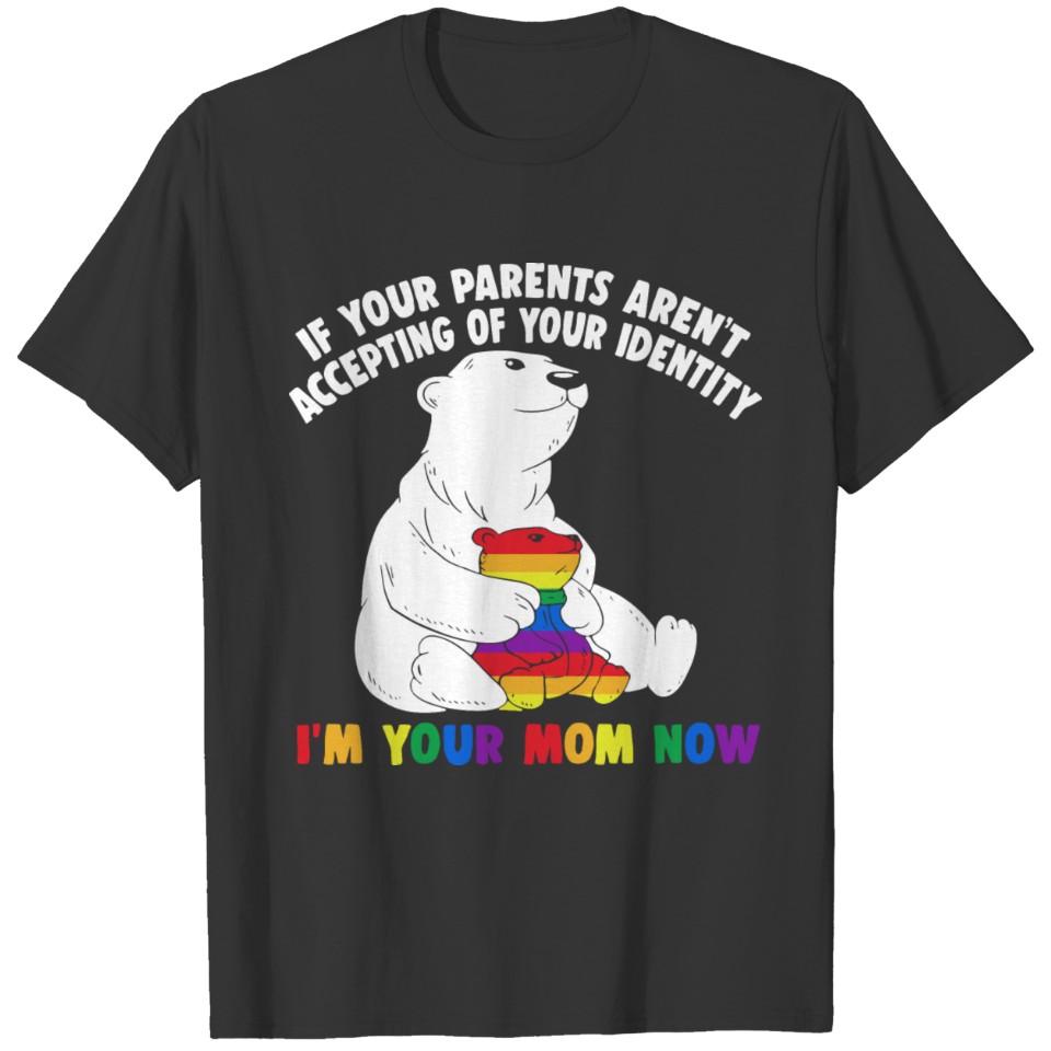 Lgbt Bear If Your Parents Arent Accepting Identity T Shirts