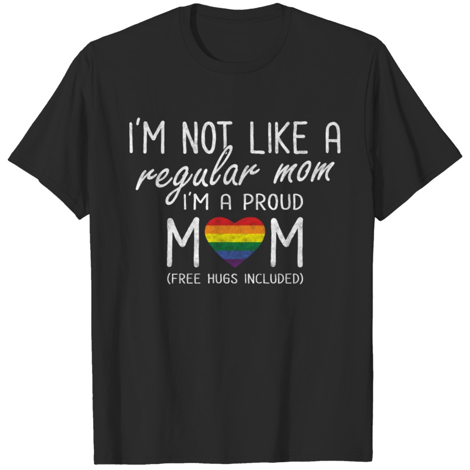 Lgbt Flag Heart I'M Not A Regular Mom I'M A Proud T-Shirt