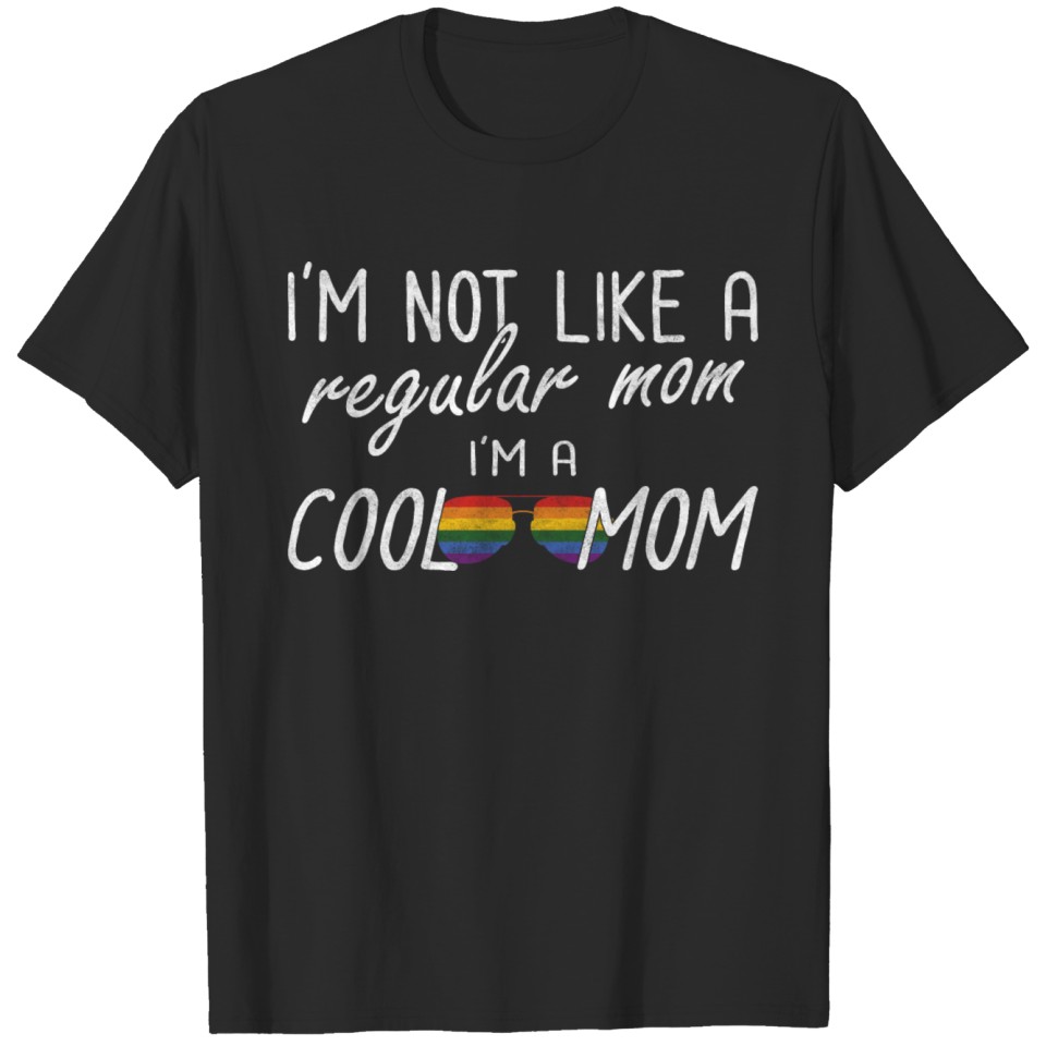 Lgbt Flag I'M Not A Regular Mom I'M A Cool Mom T-Shirt
