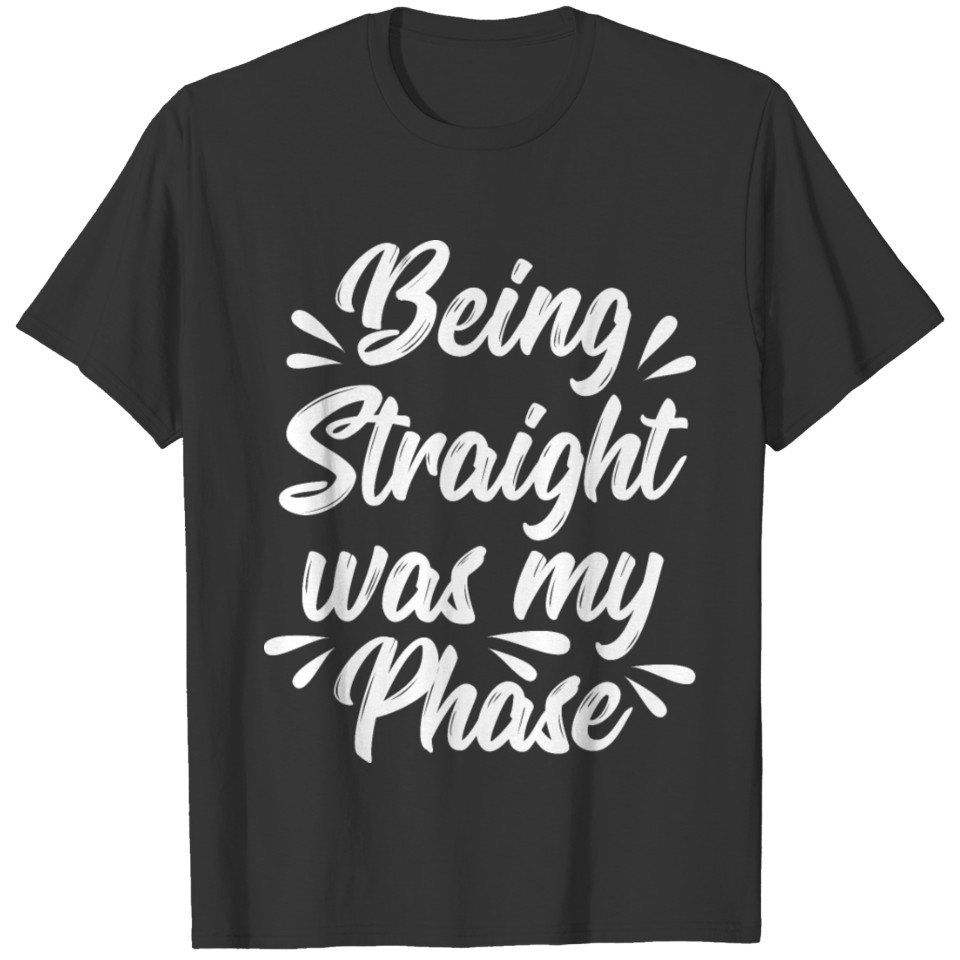 Lgbt Gay Pride Lesbian Being Straight Was My T Shirts