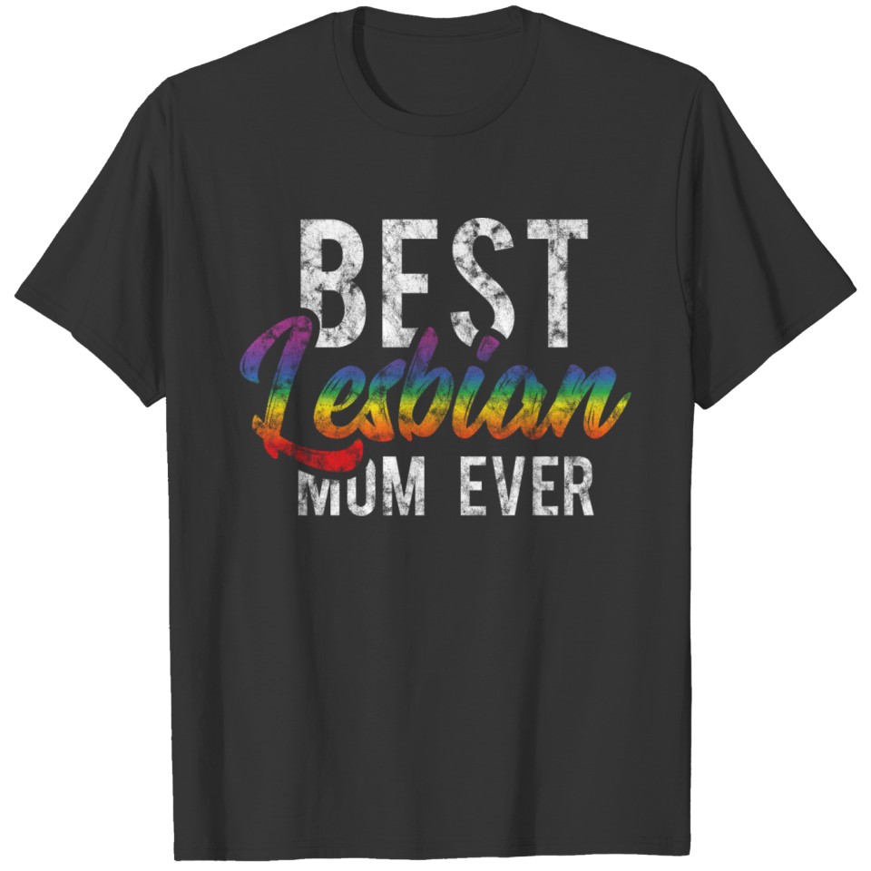 Lgbt Gay Pride Lesbian Best Lesbian Mom Ever T Shirts
