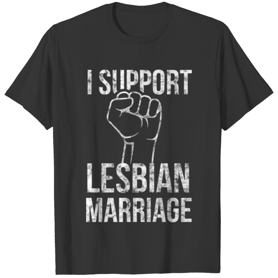 Lgbt Gay Pride Lesbian I Support Lesbian Marriage T Shirts