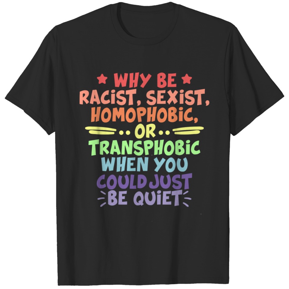 Lgbt Gay Rights Anti Racist Sexist Homophobic Awar T-Shirt