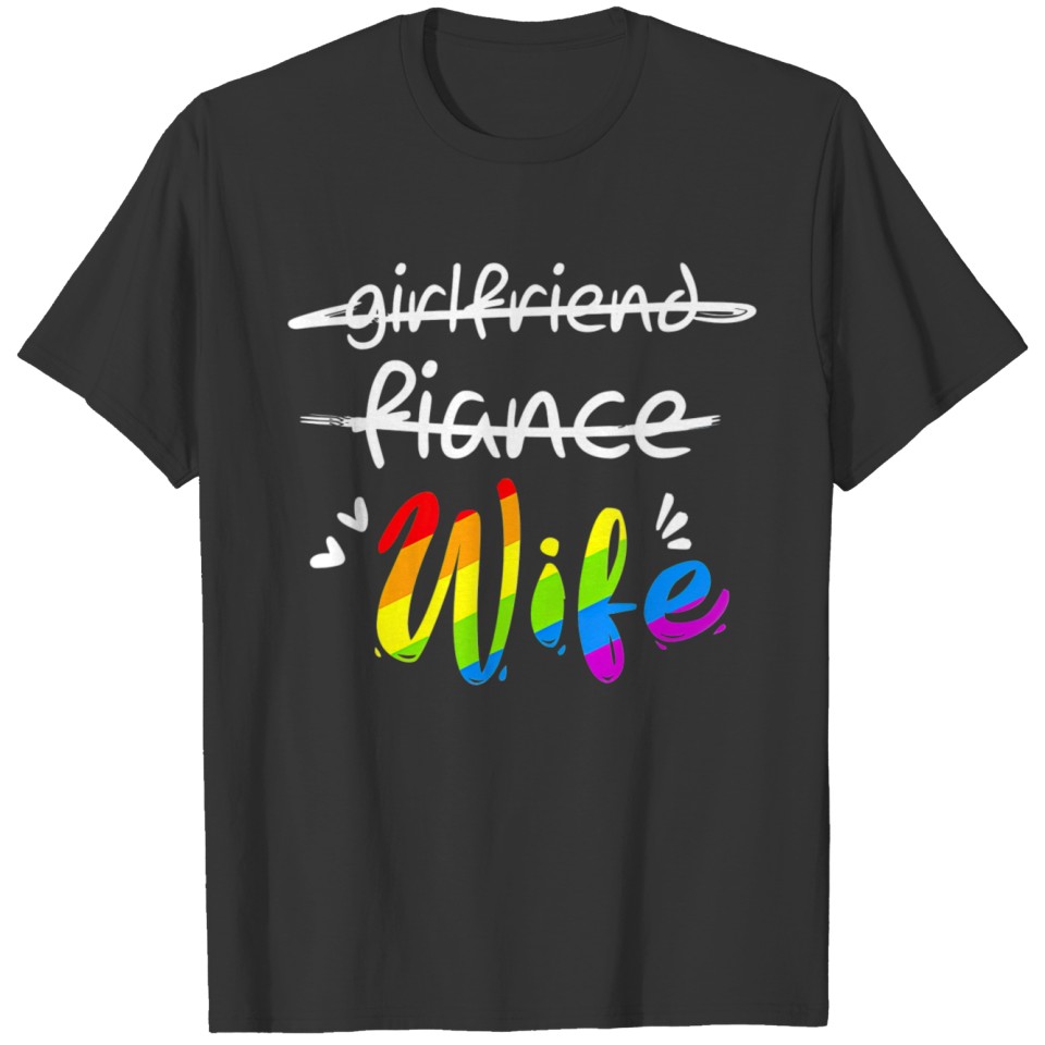 Lgbt Gift Not Girlfriend Fiance Just Wife Gay T Shirts