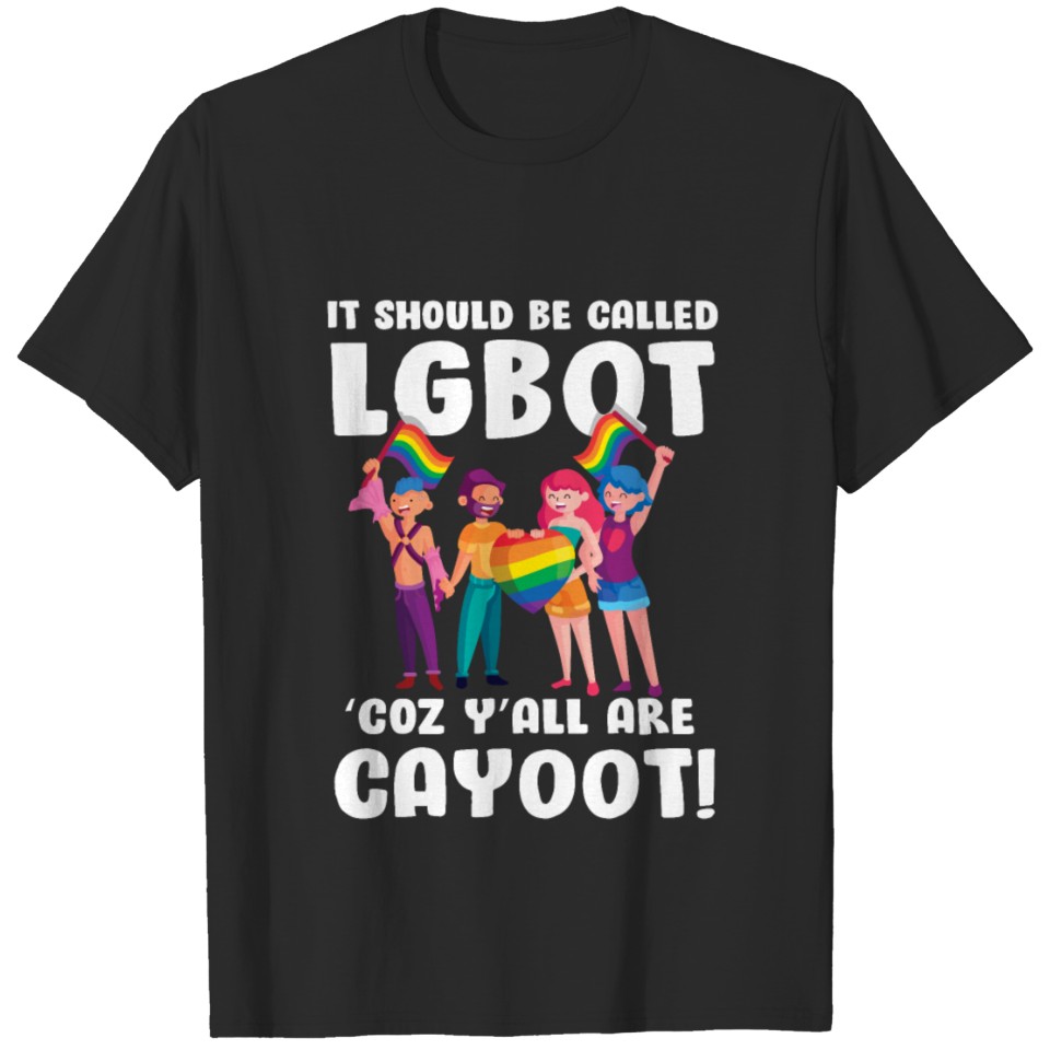 Lgbt Lgbqt Gay And Lesbian Are Cay00T T-Shirt