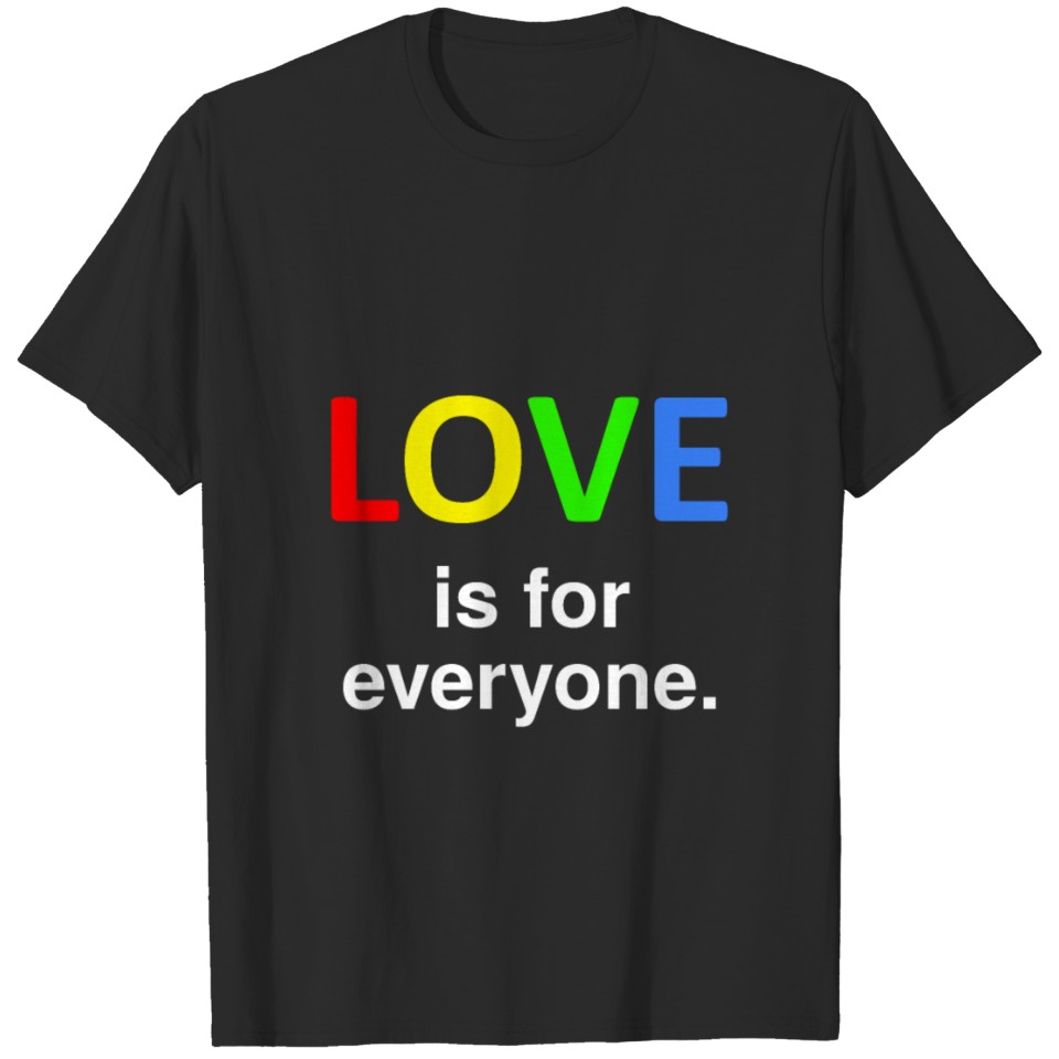 Lgbt Love Is For Everyone. T-Shirt