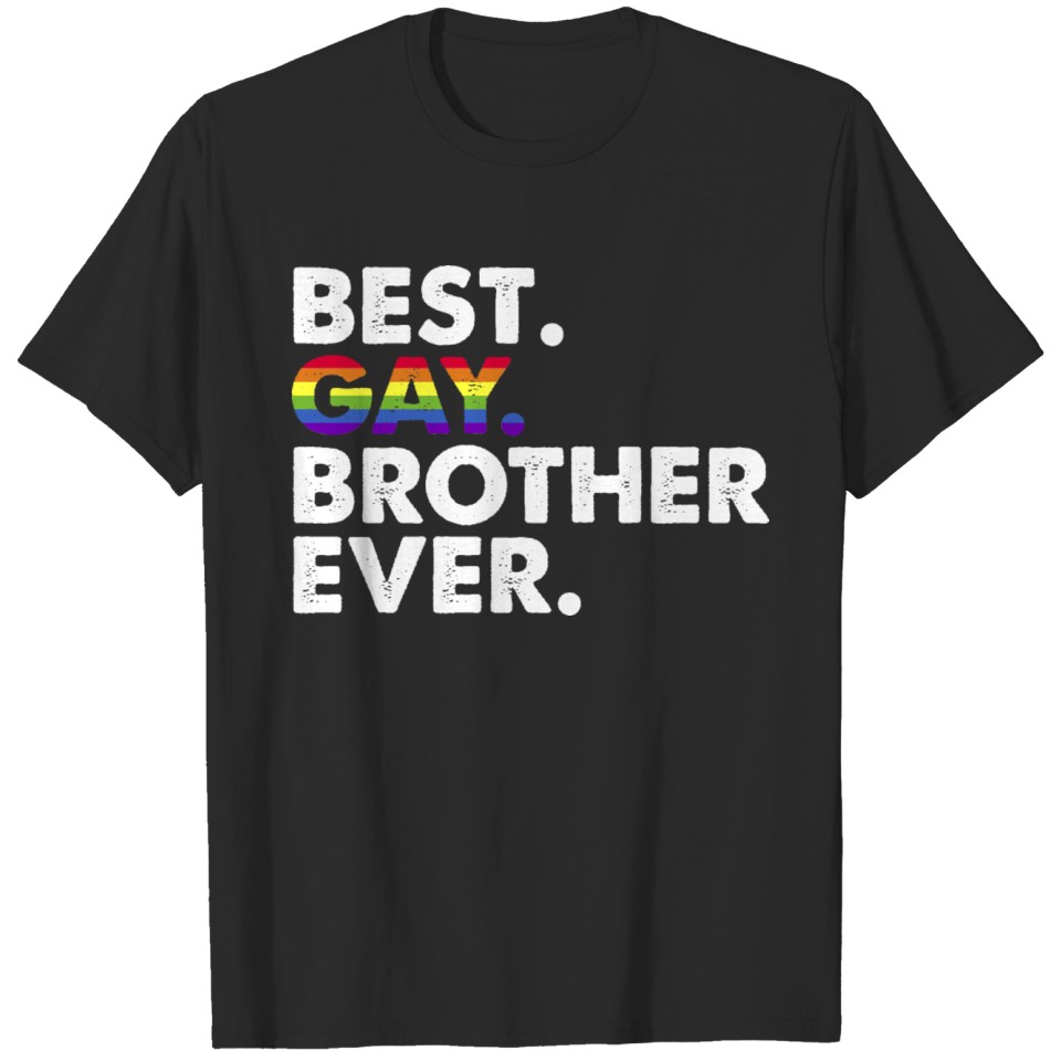 Lgbt Pride Best Gay Brother Ever Funny Saying T-Shirt